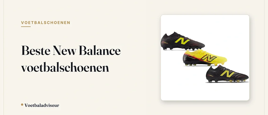 Beste New Balance voetbalschoenen - Voetbaladviseur