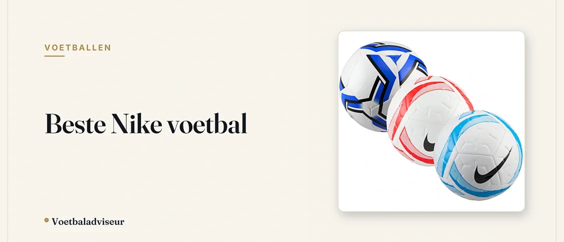 Beste Nike voetbal - Voetbaladviseur