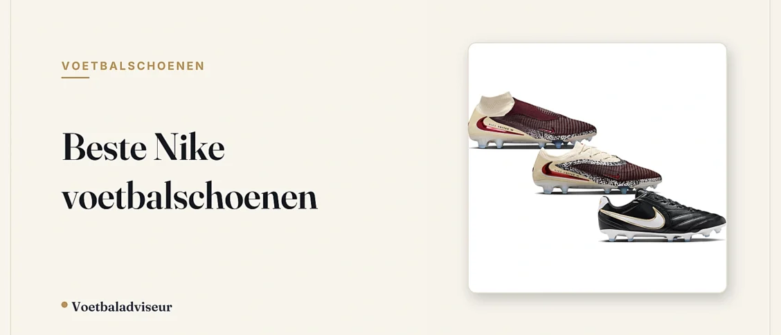 Beste Nike voetbalschoenen - Voetbaladviseur