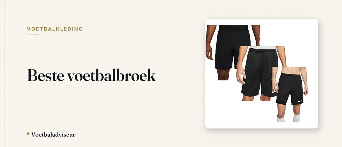 Beste voetbalbroek - Voetbaladviseur