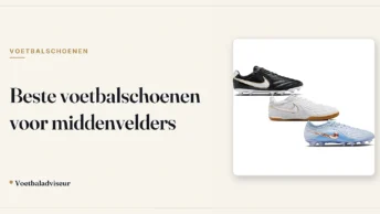 Beste voetbalschoenen voor middenvelders - Voetbaladviseur