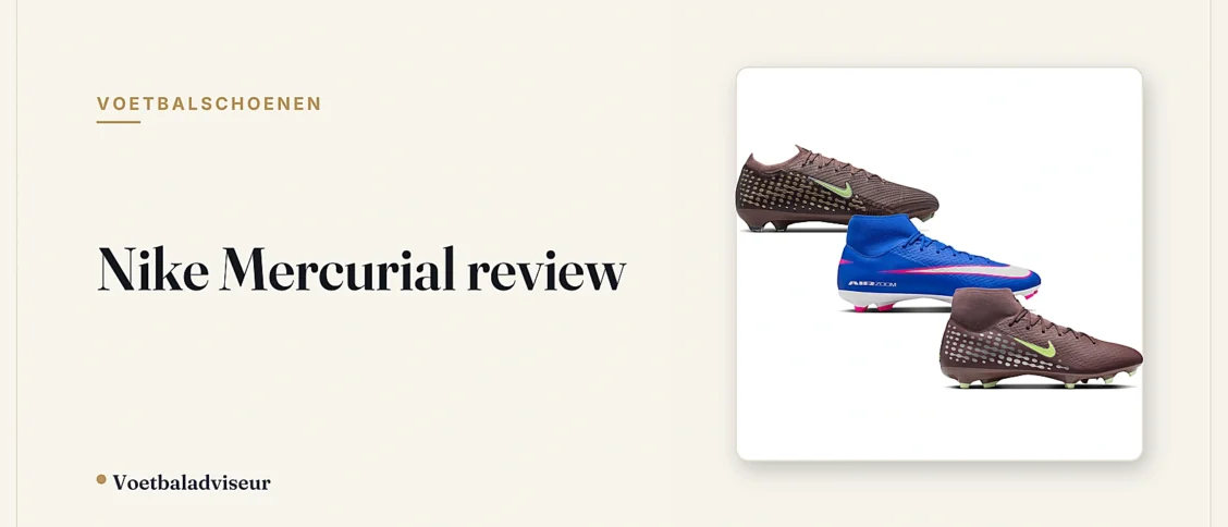 Nike Mercurial review - Voetbaladviseur