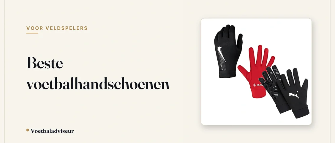 Beste voetbalhandschoenen - Voetbaladviseur